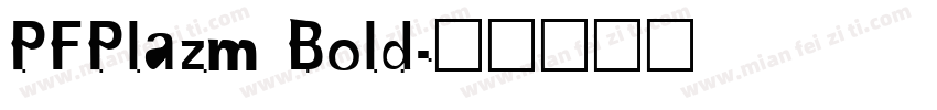 PFPlazm Bold字体转换